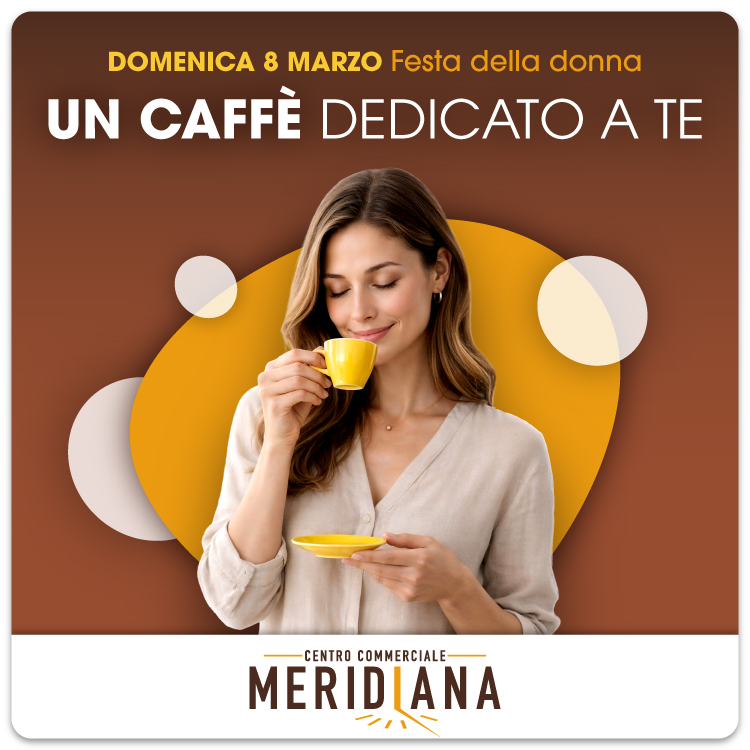 Centro Commerciale Euro Torri | Festa della donna<br>UN CAFFÈ DEDICATO A TE